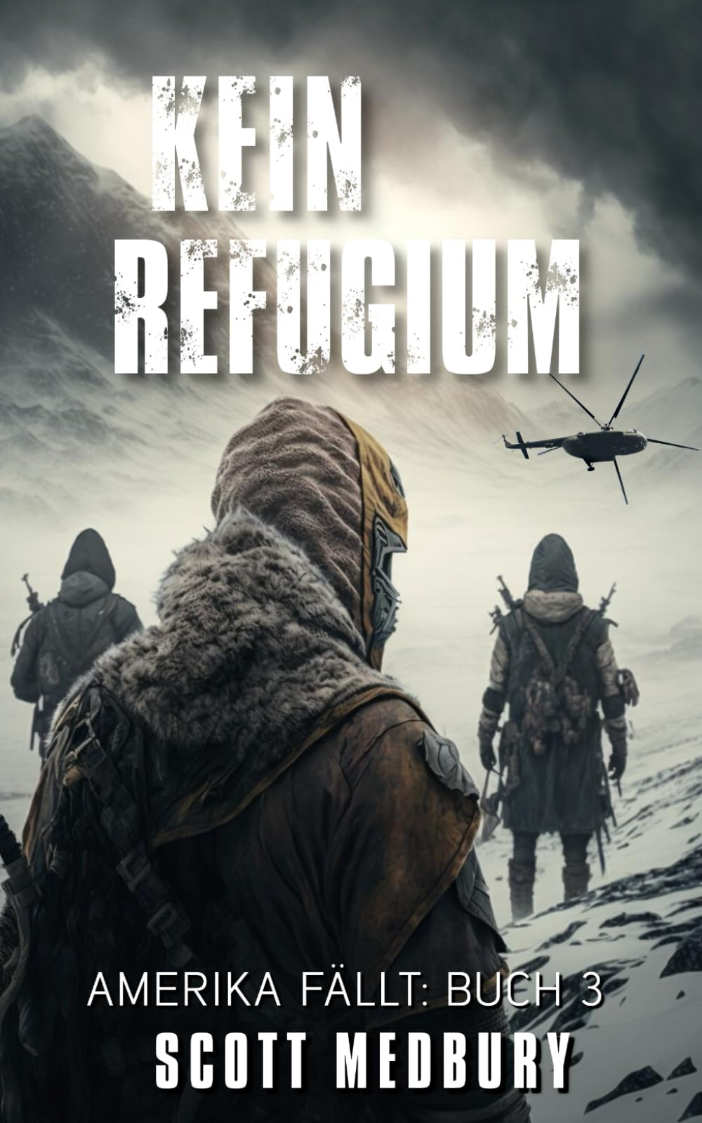 Kein Refugium: Ein postapokalyptischer Thriller (Amerika fällt, Band 3) Dystopia & Post-Apocalypse
