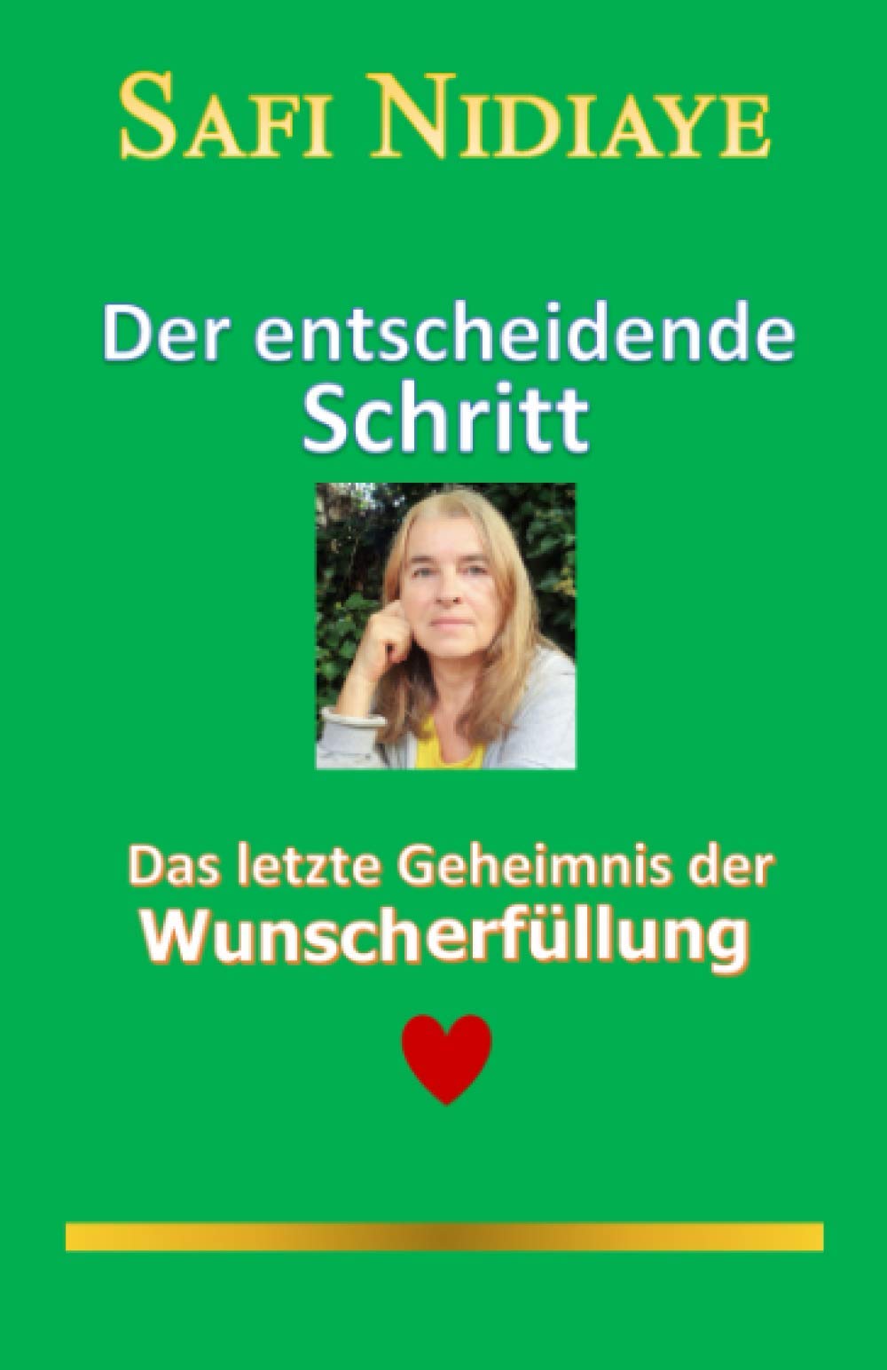 Der entscheidende Schritt: Das letzte Geheimnis der Wunscherfüllung Lifestyle