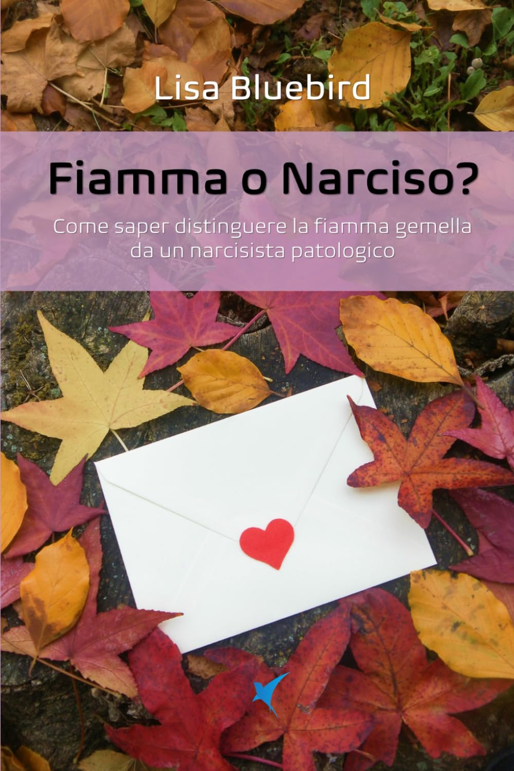 Fiamma o Narciso?: Come saper distinguere la fiamma gemella da un narcisista patologico book
