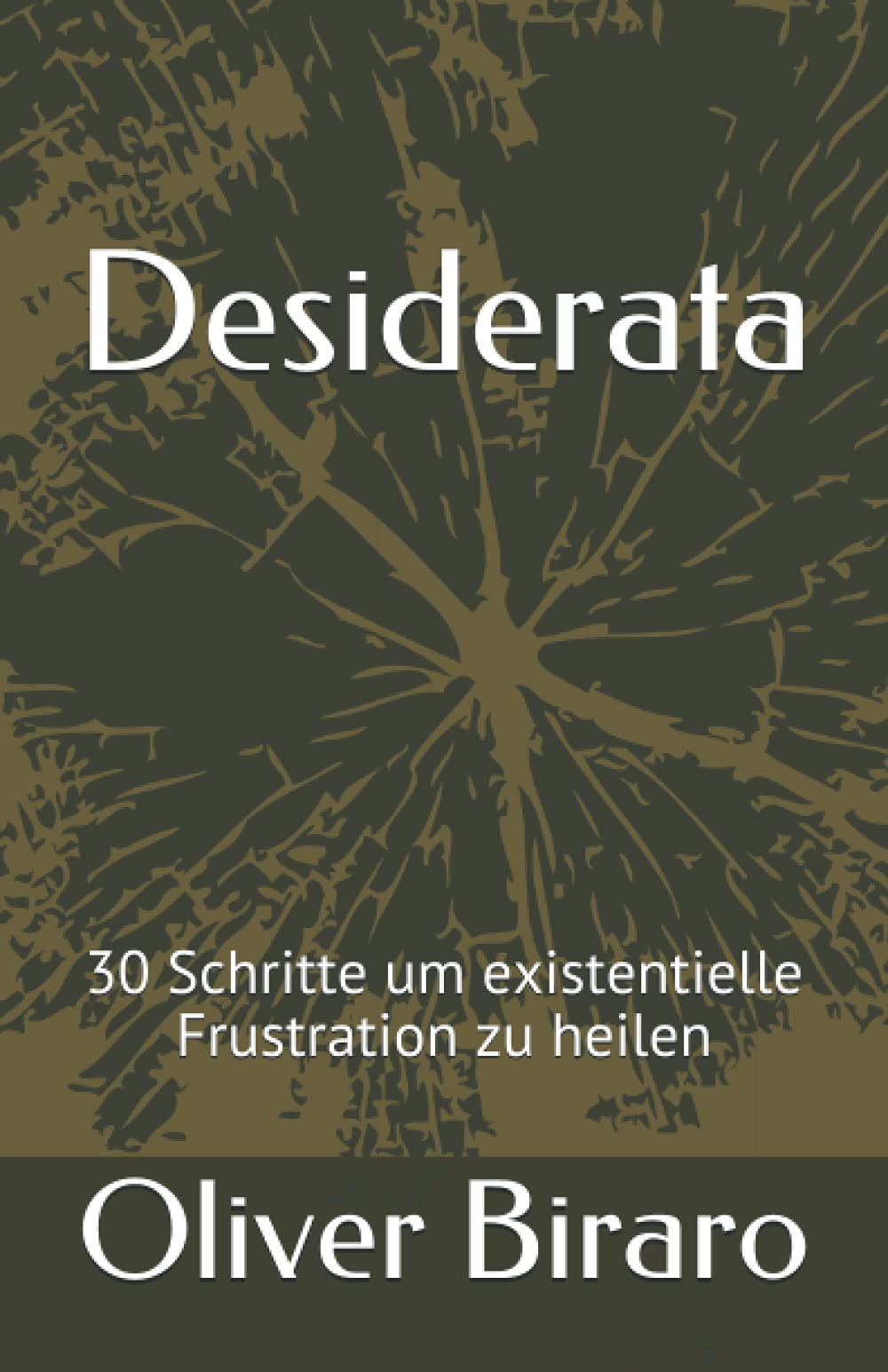 Desiderata: 30 Schritte um existentielle Frustration zu heilen Philosophy