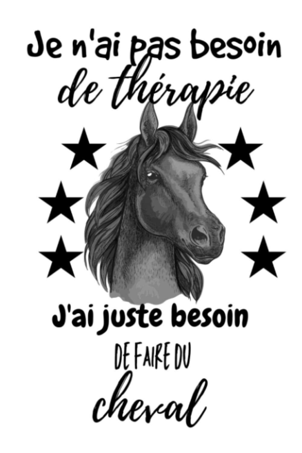 Je n'ai pas besoin de thérapie j'ai juste besoin de faire du cheval: journal d'entraînement des chevaux | Carnet d' équitation | 131 pages 15,24x22,86cm | Cadeau pour les filles amoureuses des chevaux Leisure & Fun