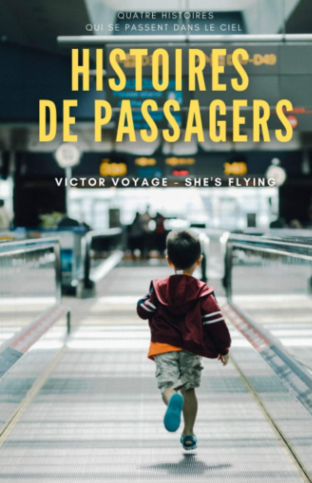 Histoires de Passagers: Quatre histoires qui se passent dans le ciel book