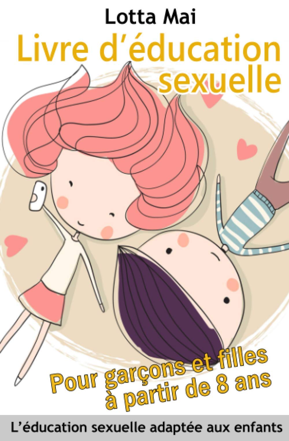 Livre d’éducation sexuelle Pour garçons et filles à partir de 8 ans: L’éducation sexuelle adaptée aux enfants Books
