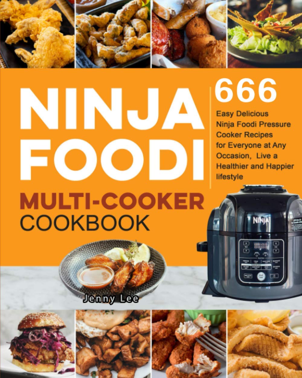 Ninja Foodi Multi-Cooker Cookbook: 666 Easy Delicious Ninja Foodi Pressure Cooker Recipes for Everyone at Any Occasion, Live a Healthier and Happier lifestyle Health, Nutrition & Fitness
