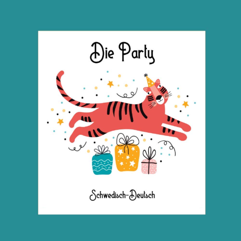 Die Party: Schwedisch-Deutsch zweisprachiges Bilderbuch Foreign Languages ​​& Dictionaries