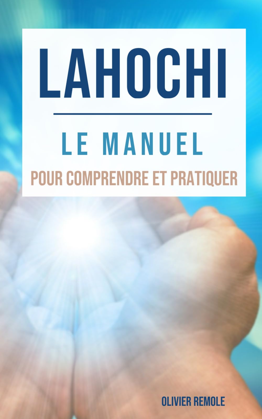 Lahochi : le manuel pour comprendre et pratiquer Religion & Esotericism