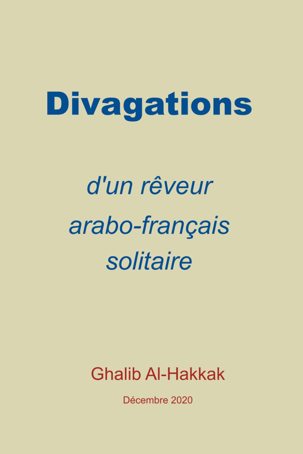 Divagations d'un rêveur arabo-français solitaire book