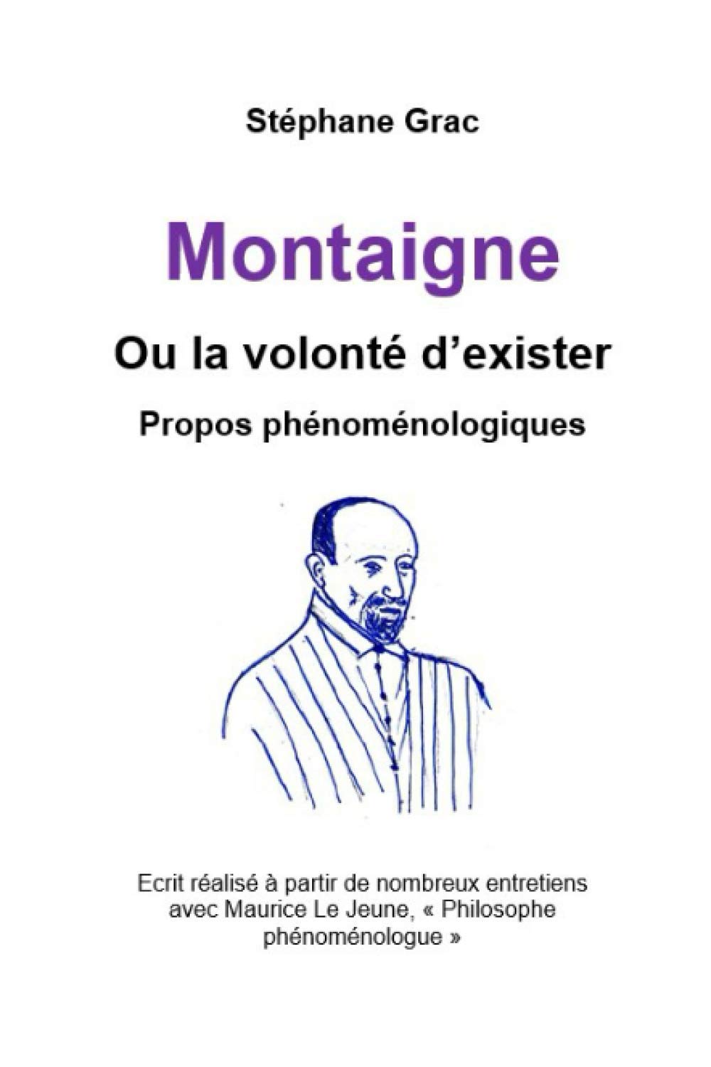 MONTAIGNE OU LA VOLONTE D'EXISTER: Propos phénoménologique book