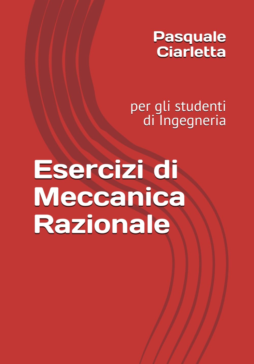 Esercizi di Meccanica Razionale: per gli studenti di Ingegneria Business & Technology