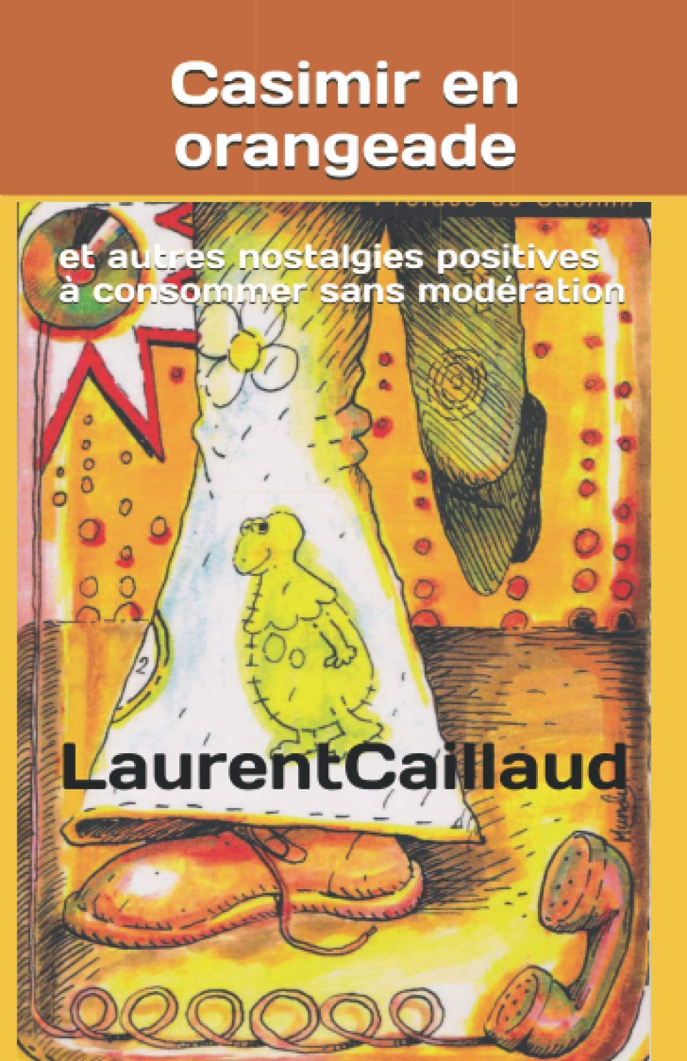 Casimir en orangeade: et autres nostalgies positives à consommer sans modération book