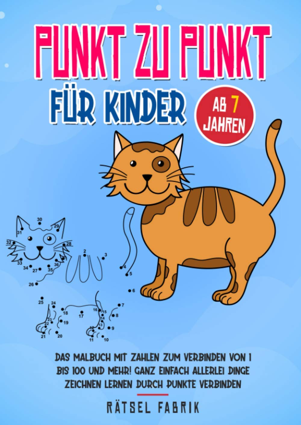 Punkt zu Punkt für Kinder ab 7 Jahren: Das Malbuch mit Zahlen zum Verbinden von 1 bis 100 und mehr! Ganz einfach tolle Dinge zeichnen lernen durch ... für Mädchen und Jungen gegen Langeweile Film, Art & Culture