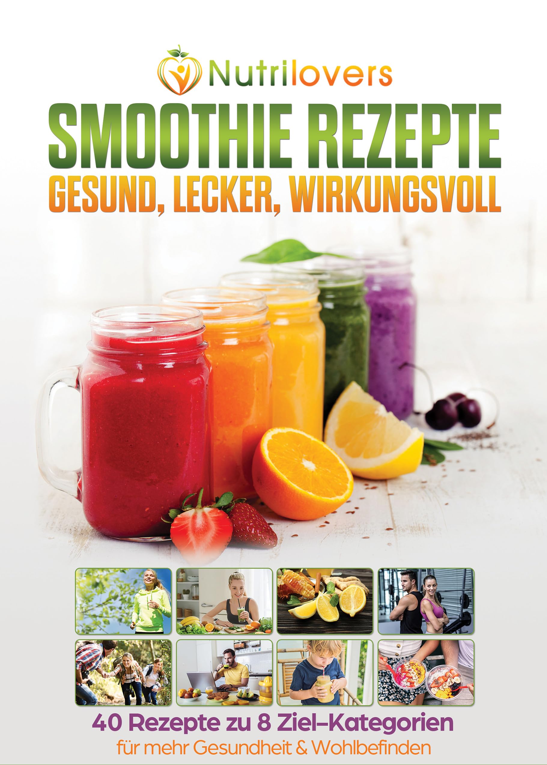Smoothie Rezeptbuch – Über 40 gesunde Smoothie Rezepte für Detox, Energie & Fitness | Tipps zu Smoothie-Zutaten, Superfoods, Smoothie Maker & Bonus Smoothie Bowls Cooking & Enjoying
