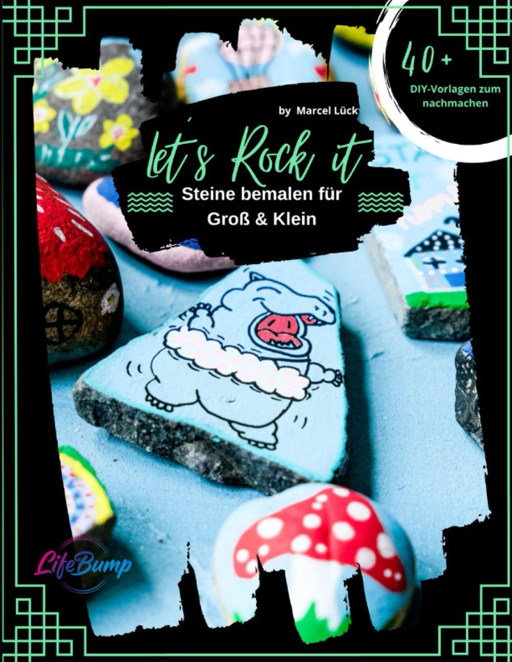 Lets Rock it - Steine bemalen für Groß & Klein :: über 40 DIY Vorlagen zu nachmachen Hobbies & Crafts