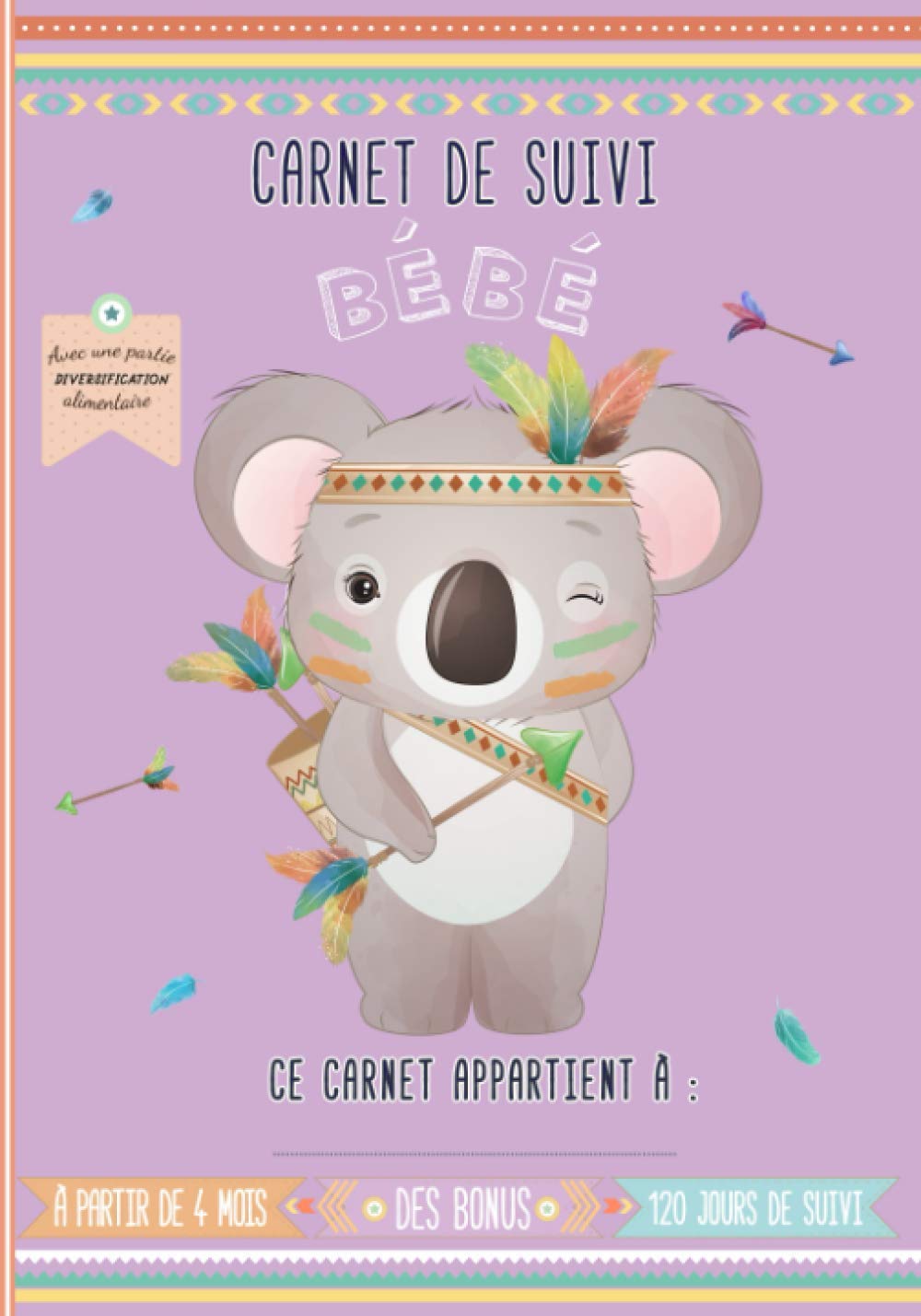 Carnet de suivi bébé: Cahier tout en un à compléter : journal de bord quotidien 2ème âge (partie diversification alimentaire) + suivi de santé – ... – 130 Pages avec des BONUS - version BOHO Parents & Children