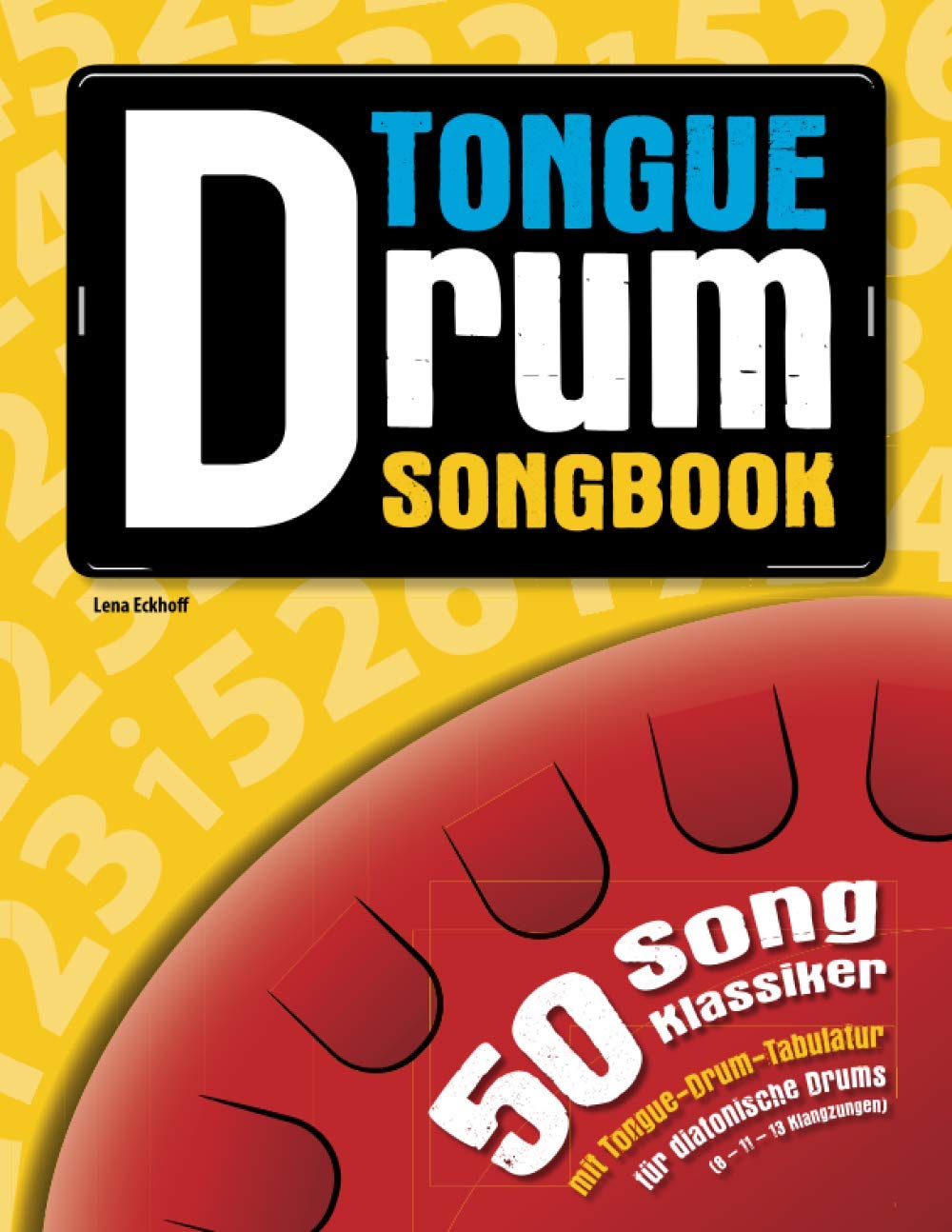 Tongue Drum Songbook: 50 Song-Klassiker mit Tongue-Drum-Tabulatur Sheet Music
