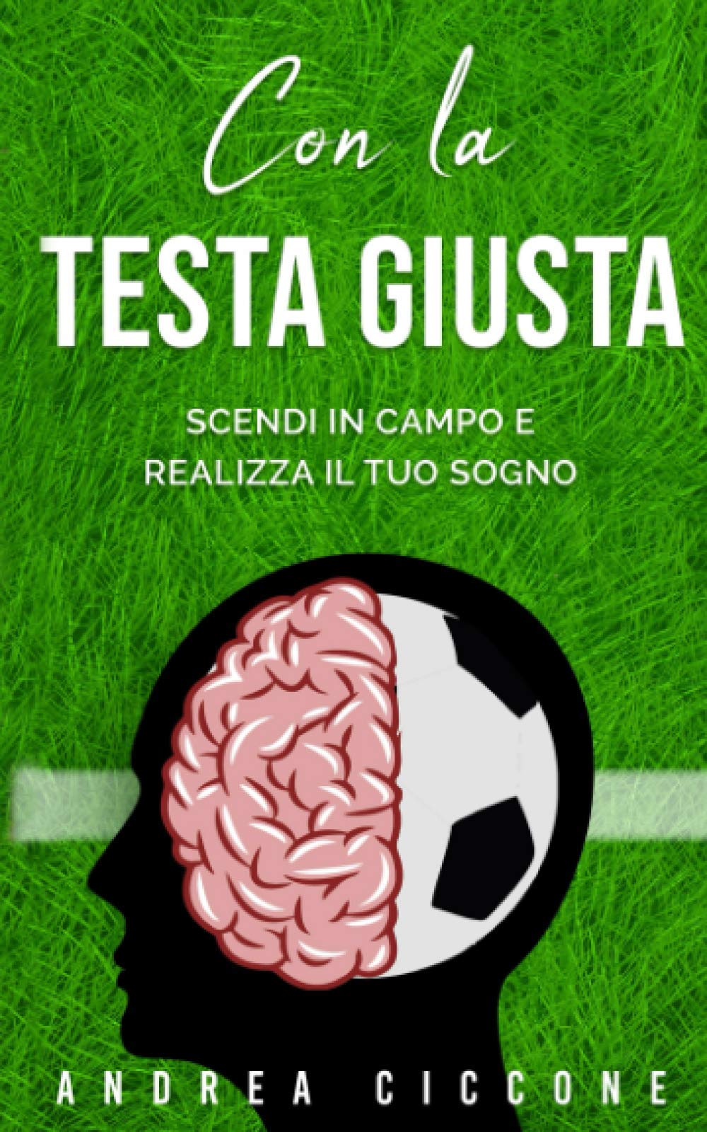 Con la TESTA GIUSTA: Scendi in campo e realizza il tuo Sogno Leisure & Fun