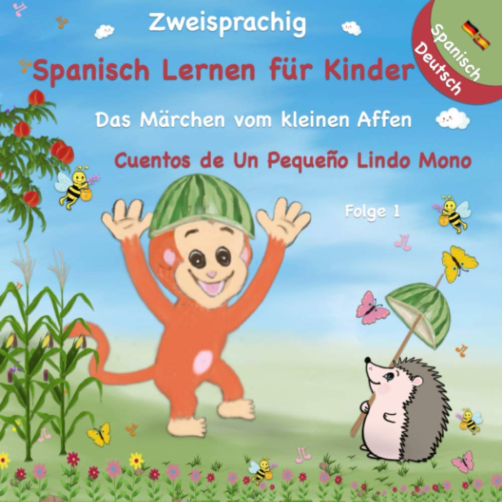 Zweisprachig - Spanisch Deutsch - Das Märchen vom kleinen Affen - Spanisch Lernen für Kinder: Cuentos de Un Pequeño Lindo Mono - Zweisprachiges Kinderbuch ( Bilderbuch in Deutsch und Spanisch ) Study Guides