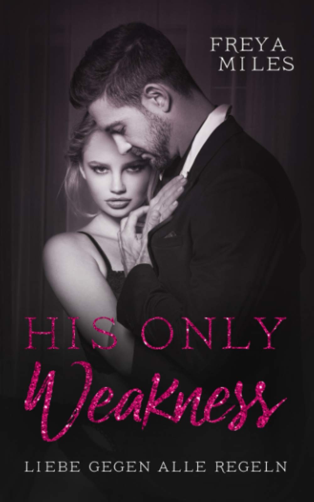 His only weakness: Liebe gegen alle Regeln book