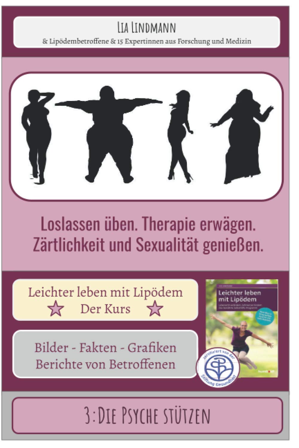 3: Die Psyche stützen. Loslassen üben. Therapie erwägen. Zärtlichkeit und Sexualität genießen.: Leichter leben mit Lipödem - Der Kurs (Leichter leben mit Lipödem - Der Selbsthilfekurs, Band 103) Partnership & Love