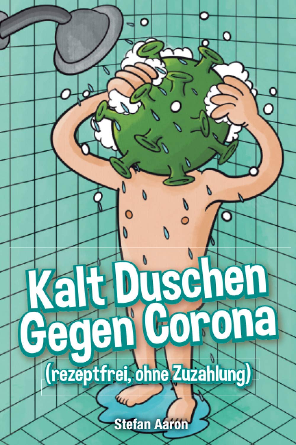 Kalt Duschen Gegen Corona: (rezeptfrei, ohne Zuzahlung) Health, Nutrition & Fitness