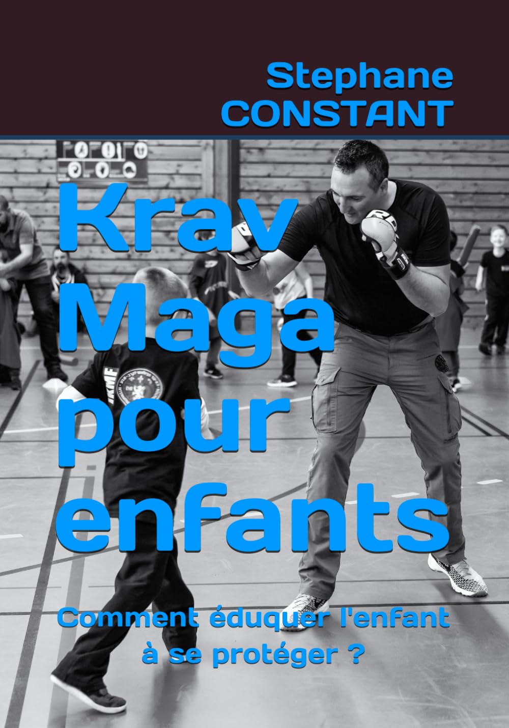 Krav Maga pour enfants: Comment éduquer l'enfant à se protéger ? book