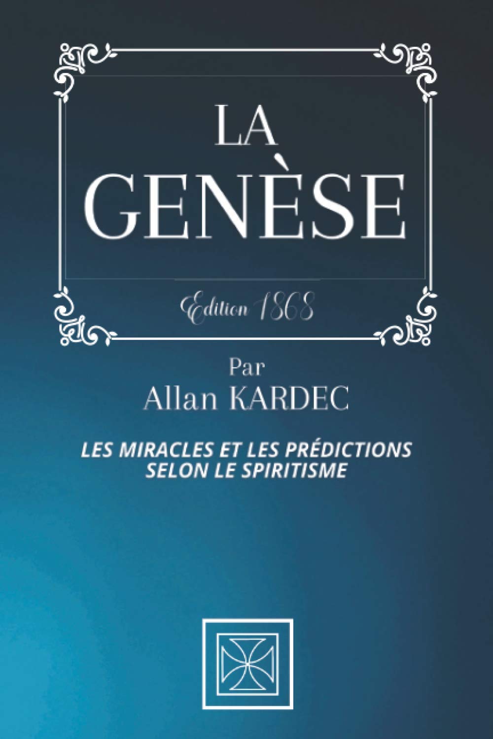 LA GENÈSE: Les Miracles et les Prédictions selon le Spiritisme - Par Allan Kardec - Édition de 1868 book