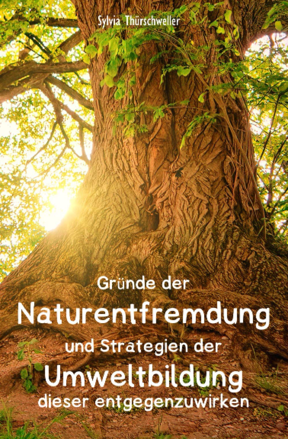 Gründe der Naturentfremdung und Strategien der Umweltbildung dieser entgegenzuwirken Mathematics