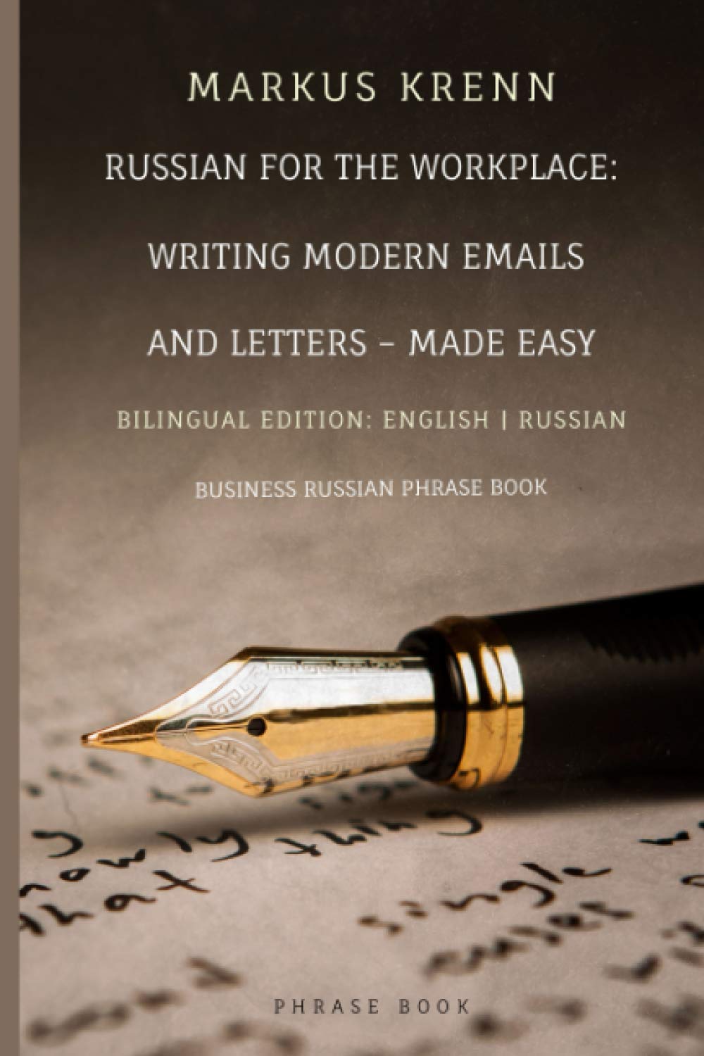 RUSSIAN FOR THE WORKPLACE: WRITING MODERN EMAILS AND LETTERS – MADE EASY: BILINGUAL EDITION: ENGLISH | RUSSIAN Business, Finance & Career
