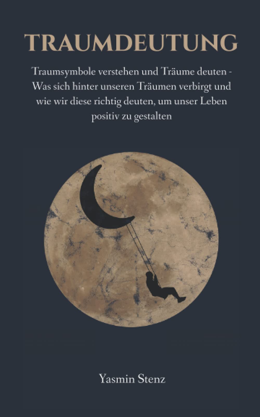 Traumdeutung: Traumsymbole verstehen und Träume deuten - Was sich hinter unseren Träumen verbirgt und wie wir diese richtig deuten, um unser Leben positiv zu gestalten Medicine