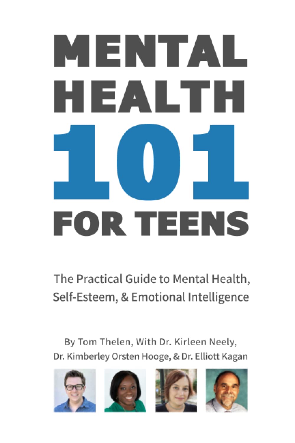 Mental Health 101 For Teens: The Practical Guide to Mental Health, Self-Esteem, & Emotional Intelligence Self-help