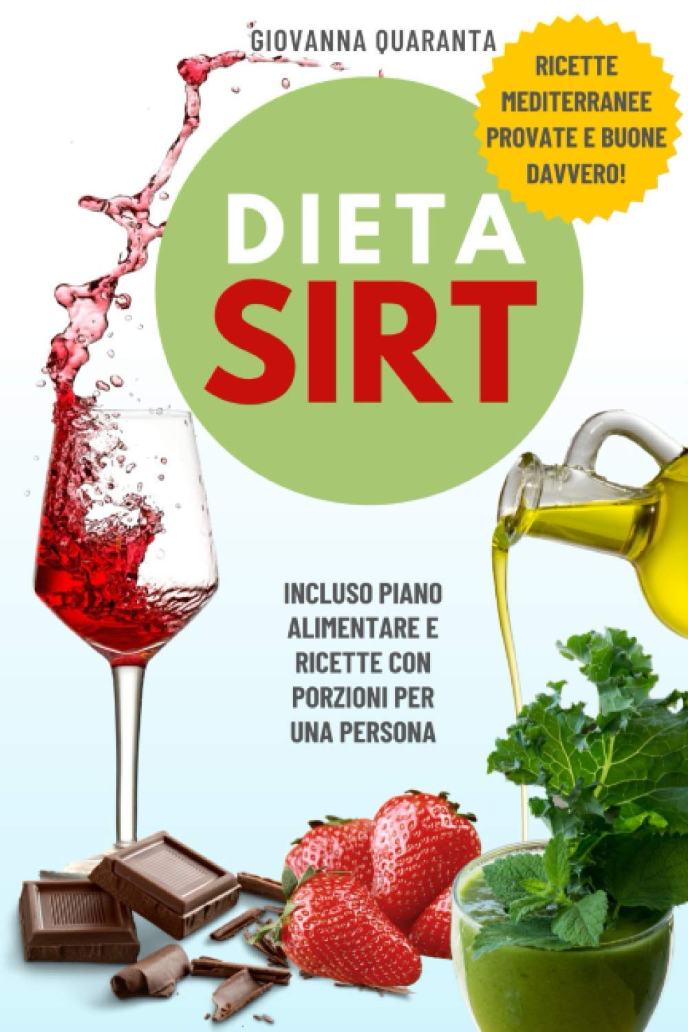 Dieta Sirt: L'originale dieta, spiegata bene, per perdere peso, restare in forma a lungo e vivere una vita sana. book