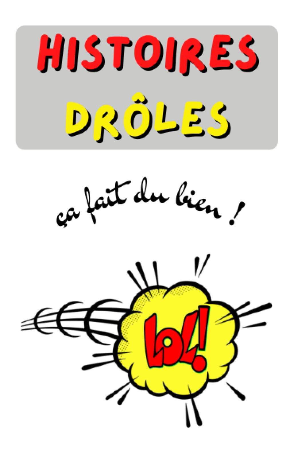 HISTOIRE DROLES: Livre de plus de 60 blagues et de devinettes pour adultes | Pour rigoler en famille ou entre amis | Cadeau idéal pour humoriste en herbe ! Humour & Satire