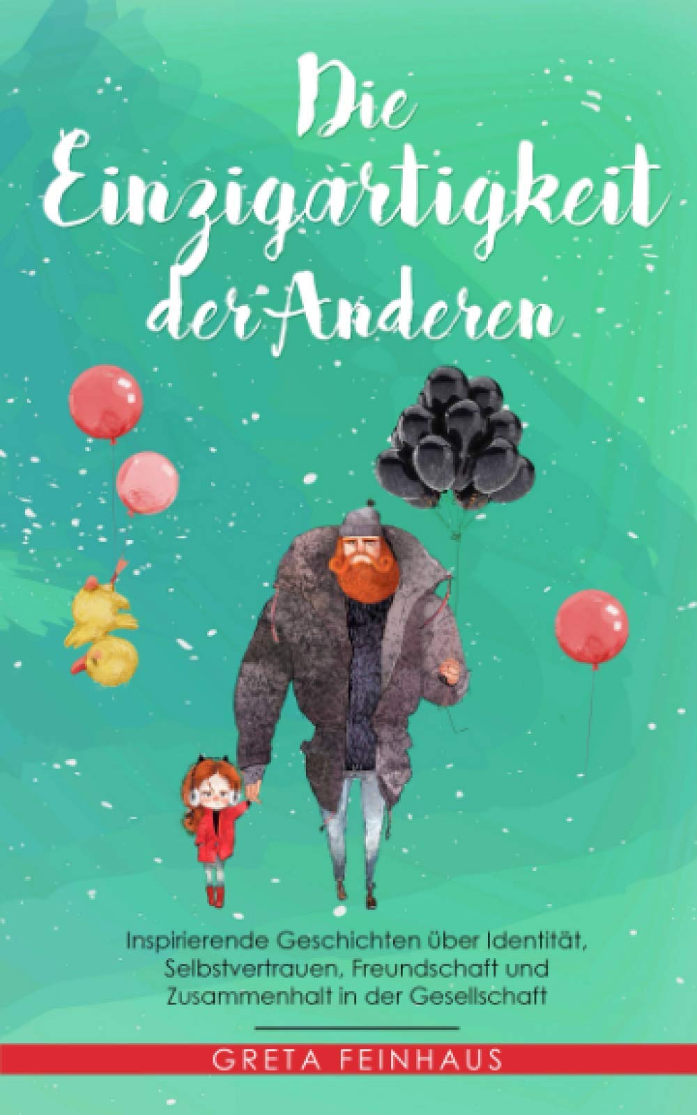 Die Einzigartigkeit der Anderen: Inspirierende Geschichten über Identität, Selbstvertrauen, Freundschaft und Zusammenhalt in der Gesellschaft (Kinderbuchreihe - Einzigartigkeit) Lifestyle Books