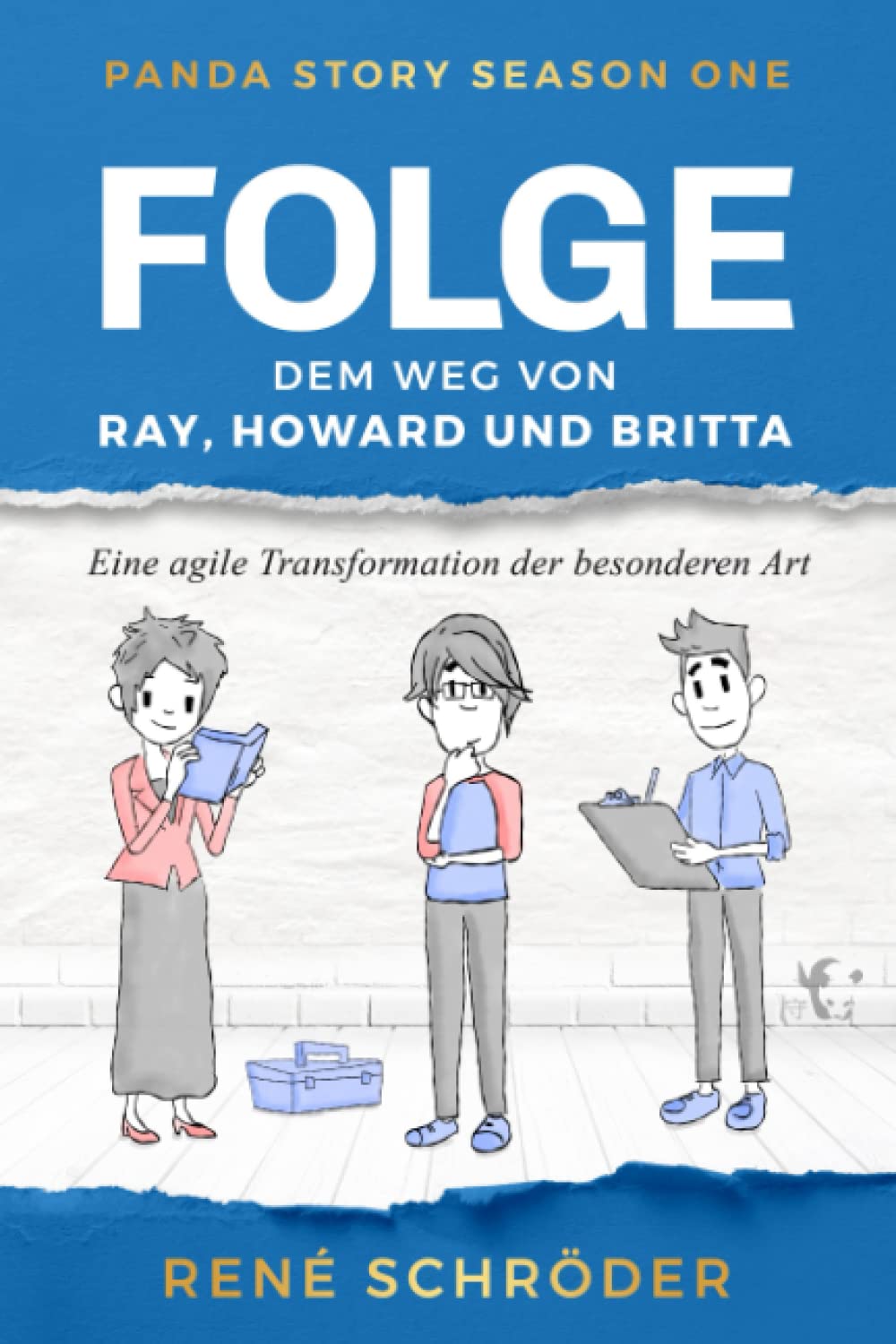 Folge ... dem Weg von Ray, Howard und Britta: Eine agile Transformation der besonderen Art book