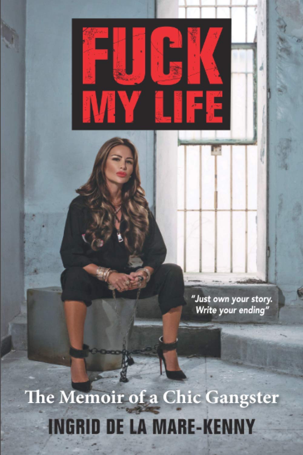 FUCK MY LIFE: THE MEMOIR OF A CHIC GANGSTER Books