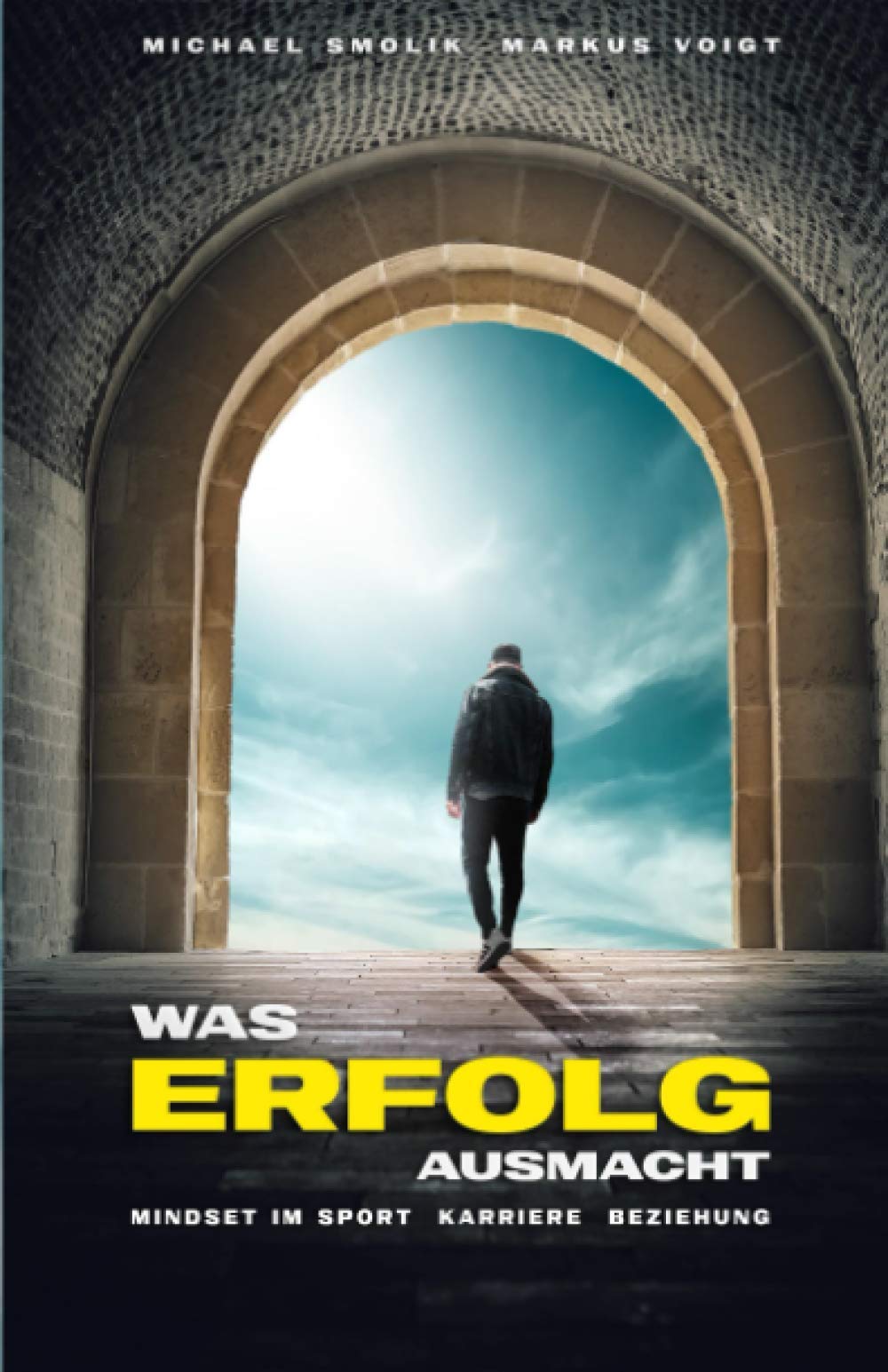 Was Erfolg Ausmacht: Mindset im Sport, Karriere und Beziehungen Business, Finance & Career