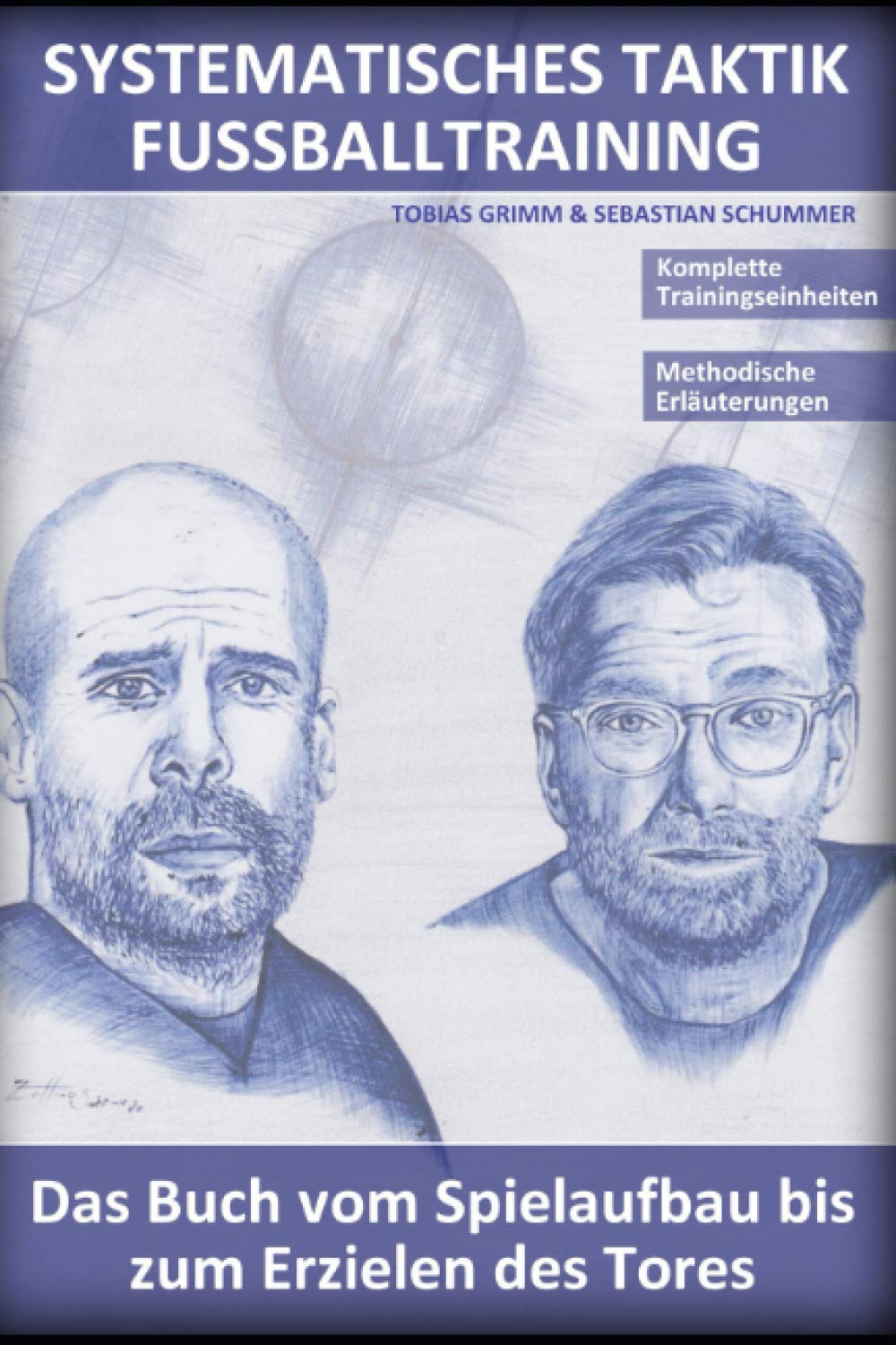 Systematisches Taktik Fussballtraining: Das Buch vom Spielaufbau bis zum Erzielen des Tores Leisure & Fun