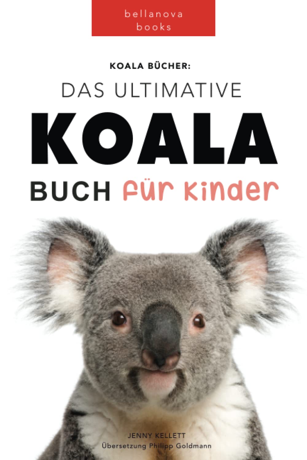 Das Ultimative Koala Buch für Kinder: 100+ erstaunliche Fakten über Koalas, Fotos, Quiz und BONUS Wortsuche Puzzle (Tierfaktenbücher für Kinder) Non-fiction