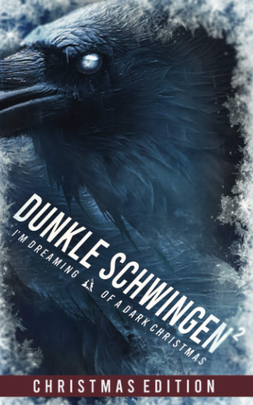 DUNKLE SCHWINGEN 2: I´M DREAMING OF A DARK CHRISTMAS Essays & Short Stories