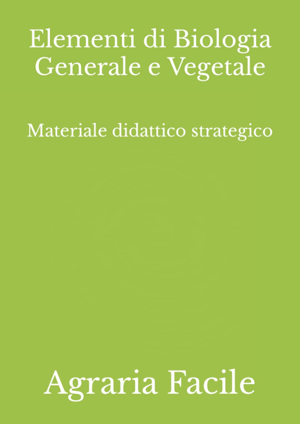 Elementi di Biologia Generale e Vegetale: Materiale didattico strategico book