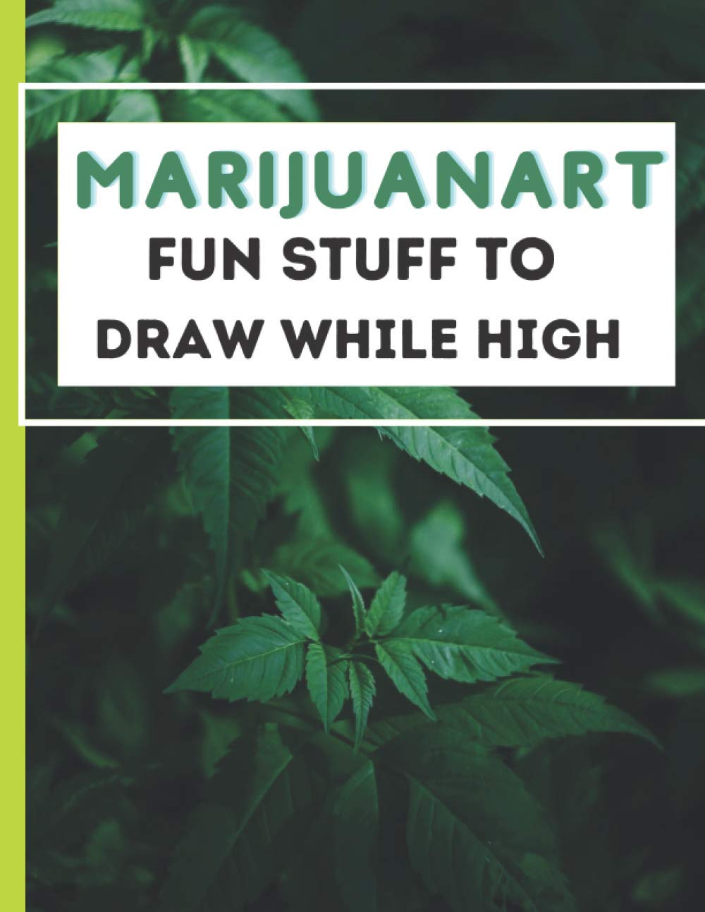 Product Image: Marijuanart Fun Stuff to Draw While High (Weed Essentials, Band 1)