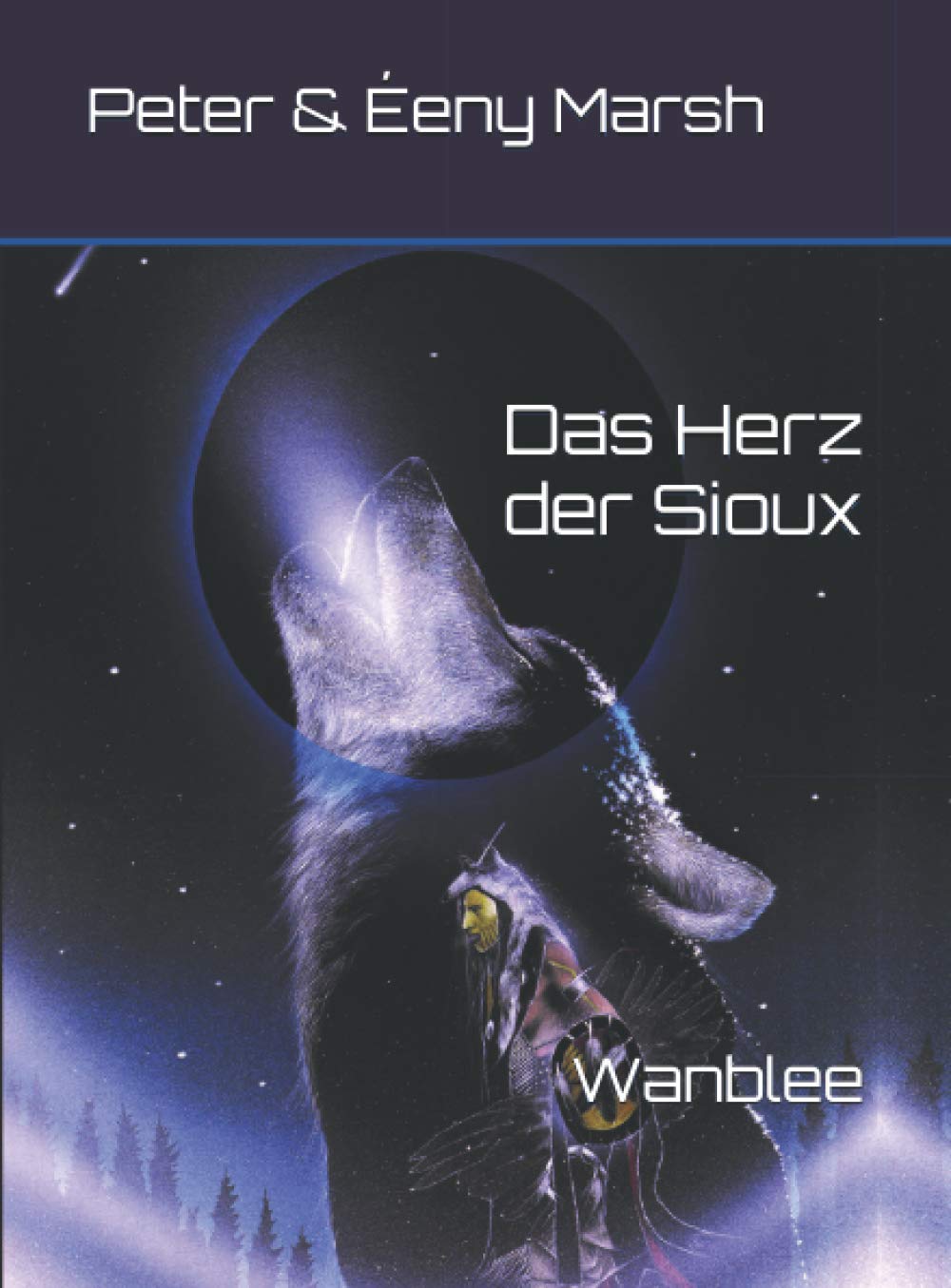 Das Herz der Sioux: Wanblee (Das Herz der Sioux- Sammelband, Band 2) International