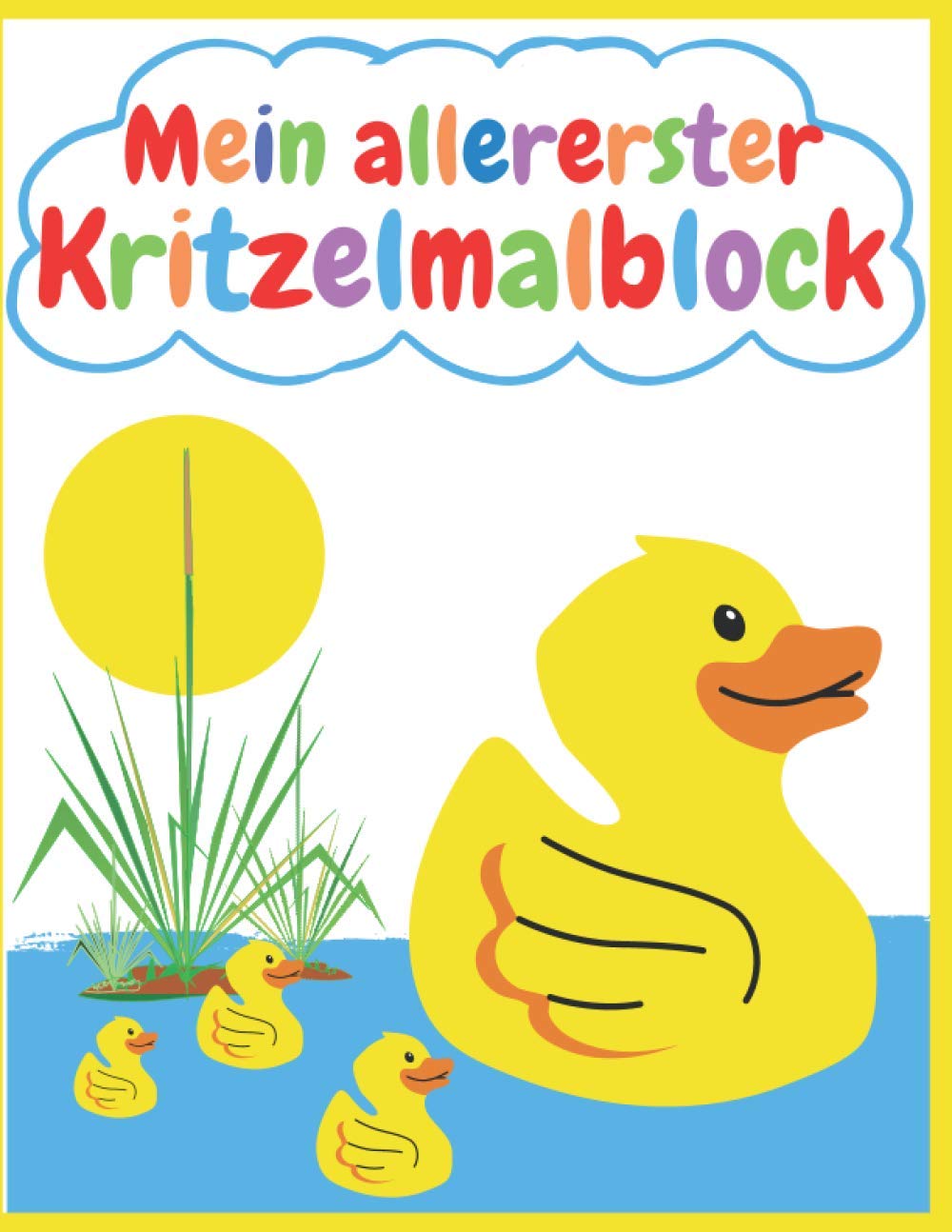 Mein allererster Kritzelmalblock Ente: blanko, A4, 76 Blatt (152 Seiten) | Kritzelmalbuch ab 1 Jahr; Zeichenblock für Kleinkinder, Kindergartenkinder ... Skizzenbuch, Skizzenblock zum Kritzeln) Parents & Children