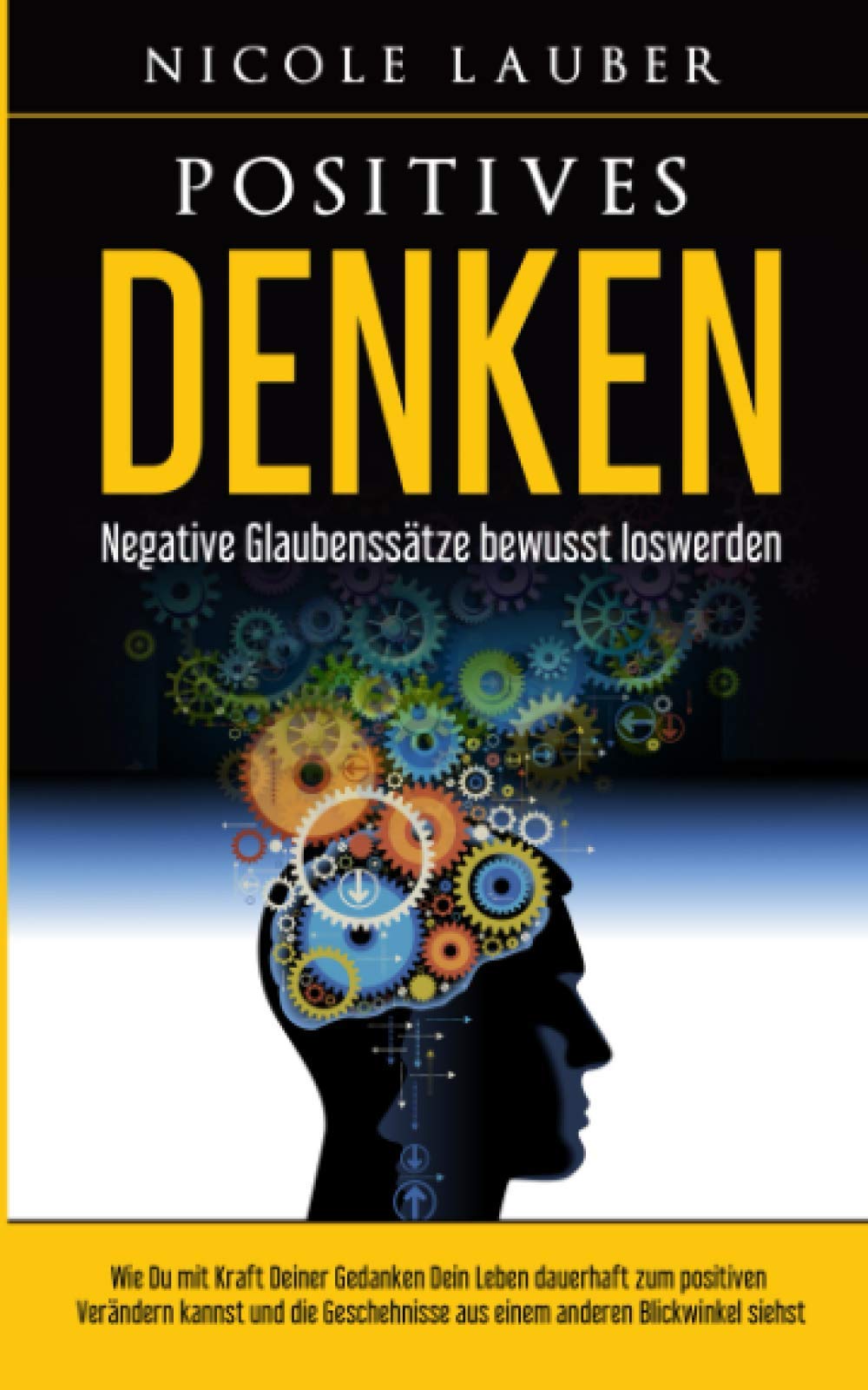 Positives Denken: Negative Glaubenssätze bewusst loswerden Psychology