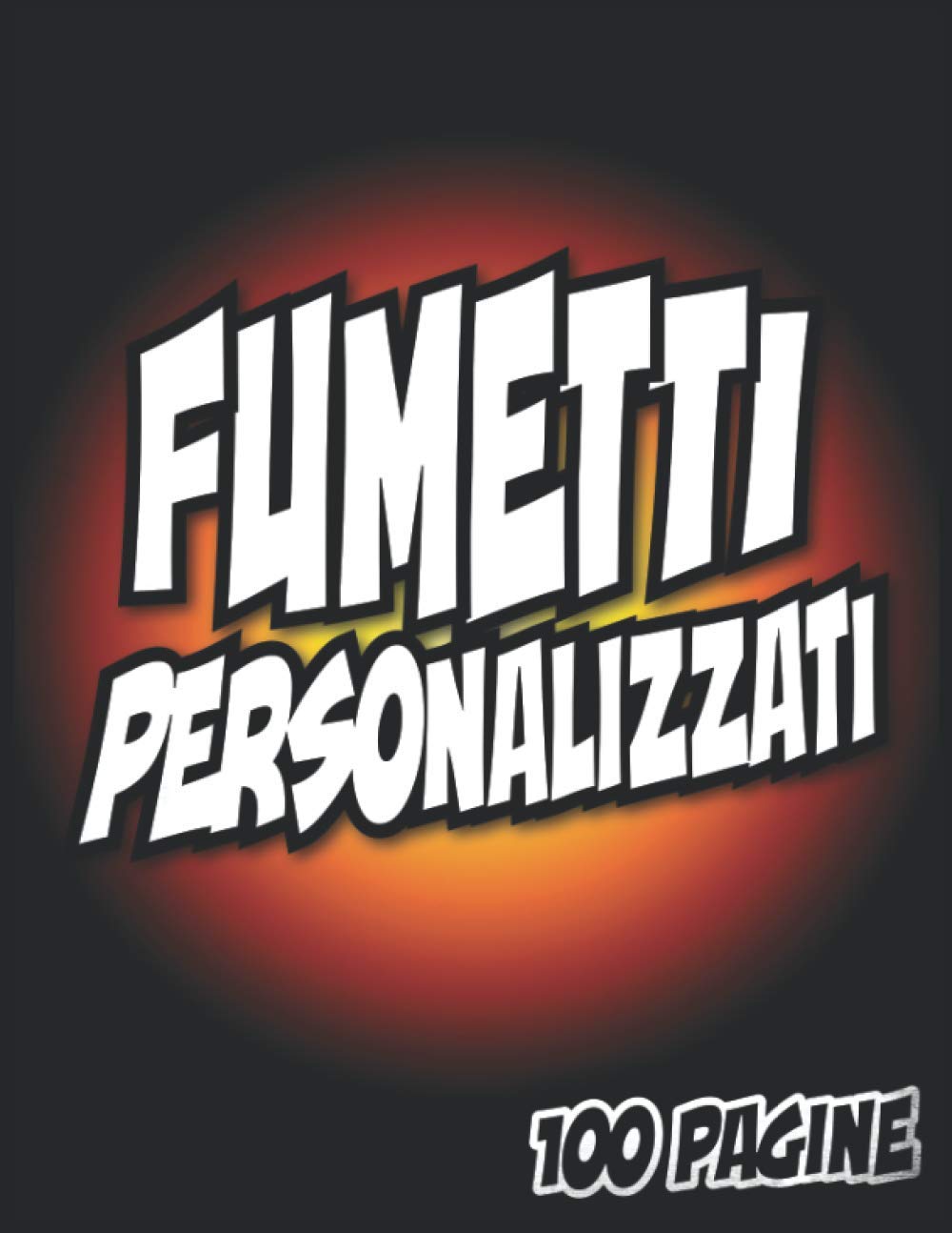Crea i Tuoi Fumetti Personalizzati | Creare Fumetto Pro: 100 Template Vergini Unici Senza Nuvolette per Creare Fumetti. Regalo Per Sio Adulti Ragazzi e Bambini (Blank Comics Manga Anime 3) book
