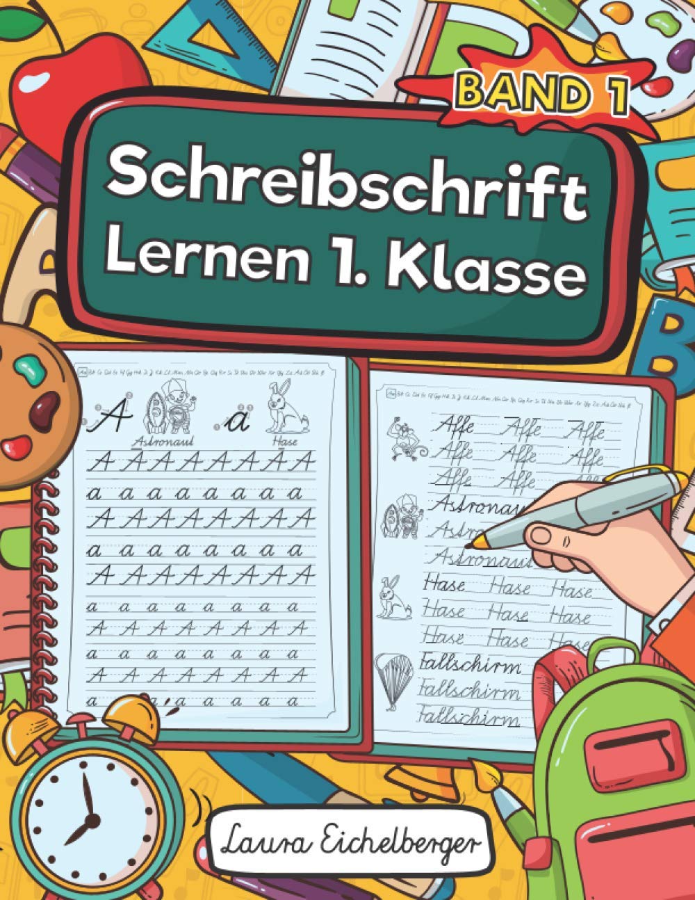 Schreibschrift Lernen 1. Klasse - Band 1: Schulausgangsschrift (SAS) Übungen Für Kinder. Das Alphabet In Kursiven Buchstaben Schreiben Lernen. Inkl. Groß- Und Kleinbuchstaben Und Ganzer Wörter. book