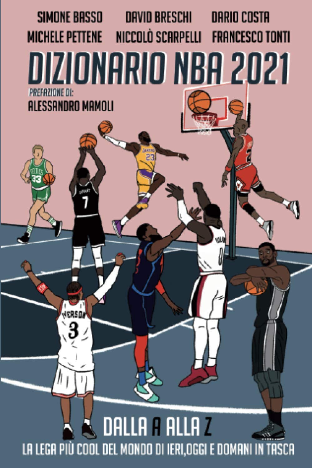 Dizionario NBA 2021: Dalla A alla Z la lega più cool del mondo di ieri, oggi e domani in tasca book