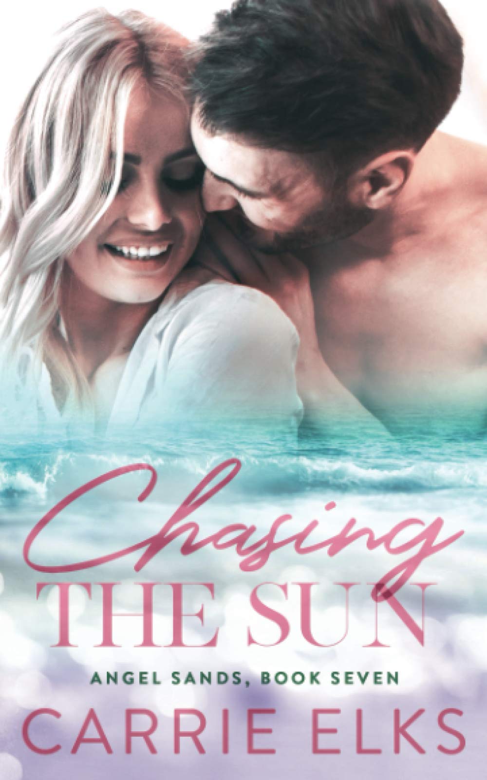 Chasing The Sun: A Small Town Romance (Angel Sands, Band 7) Contemporary Romance