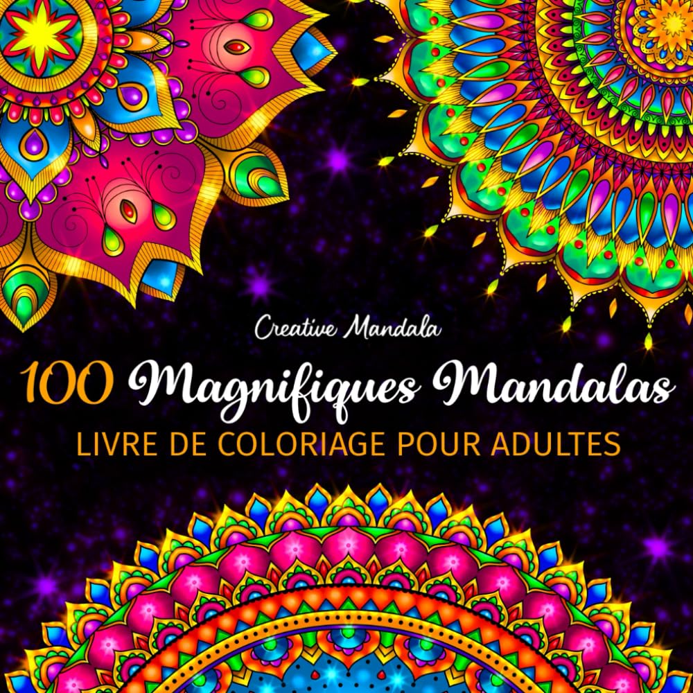 100 Magnifiques Mandalas - Livre de Coloriage pour Adultes: 100 Beaux Mandalas à Colorier pour se Détendre. Livre de Coloriage Anti Stress pour Adultes Film, Art & Culture