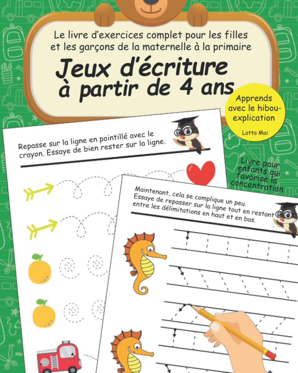 Jeux d’écriture à partir de 4 ans: Le livre d’exercices complet pour les filles et les garçons de la maternelle à la primaire: Apprends avec le ... pour enfants qui favorise la concentration book